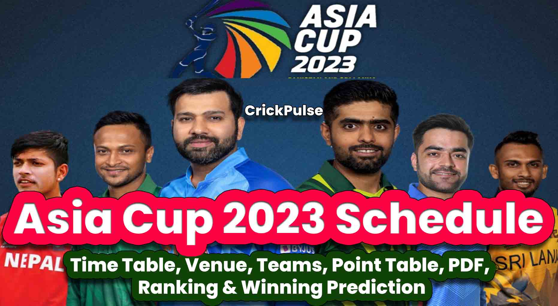 Asia Cup 2023 Schedule, Timetable, Venue, Teams, Point Table, PDF, Tickets, Ranking and Winning Prediction Today