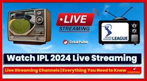 featured-img-crickpulse-Where-to-Watch-IPL-2024-Live-Streaming-in-India